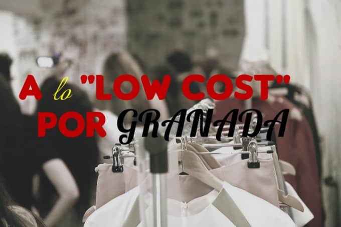 Moda a lo "LOW COST" por Granada